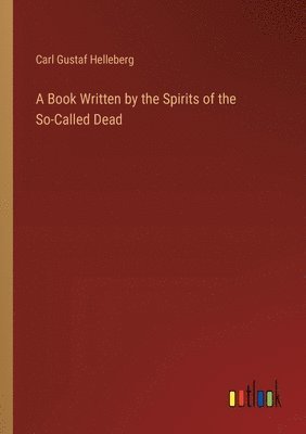 A Book Written by the Spirits of the So-Called Dead 1