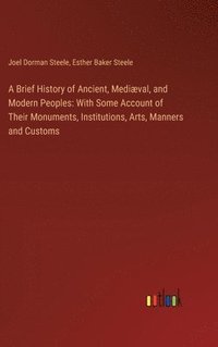 bokomslag A Brief History of Ancient, Medival, and Modern Peoples