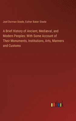 bokomslag Brief History of Ancient, Mediæval, and Modern Peoples