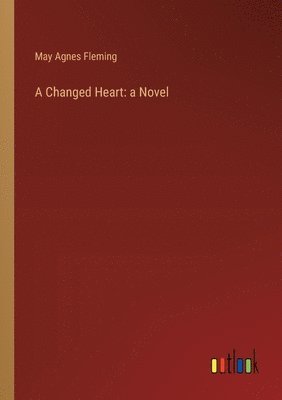 May Agnes Fleming - Changed Heart, Häftad