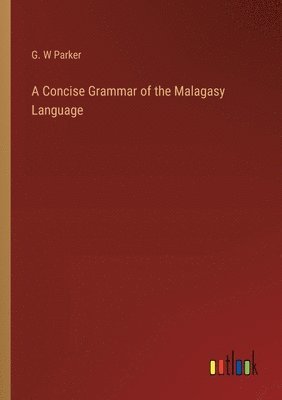 bokomslag A Concise Grammar of the Malagasy Language