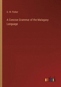 bokomslag A Concise Grammar of the Malagasy Language