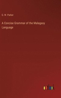 bokomslag A Concise Grammar of the Malagasy Language