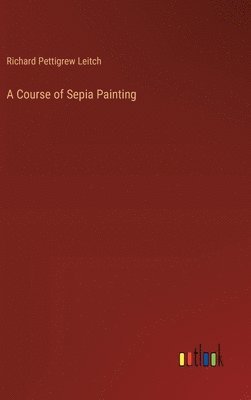 A Course of Sepia Painting 1