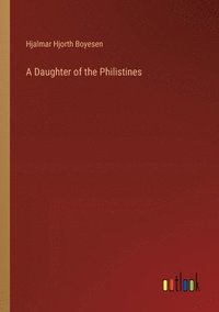bokomslag A Daughter of the Philistines