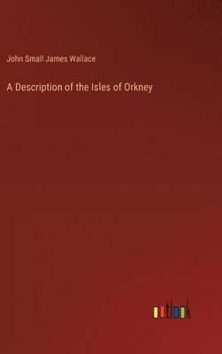 bokomslag A Description of the Isles of Orkney