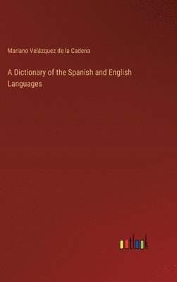 Mariano Velázquez de la Cadena - Dictionary of the Spanish and English Languages, Inbunden