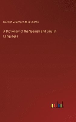 A Dictionary of the Spanish and English Languages 1