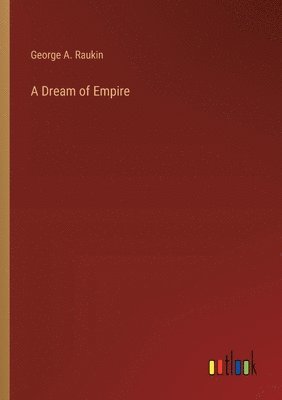 bokomslag A Dream of Empire