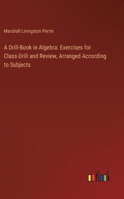 A Drill-Book in Algebra 1