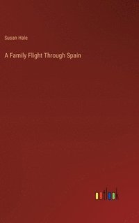 bokomslag A Family Flight Through Spain