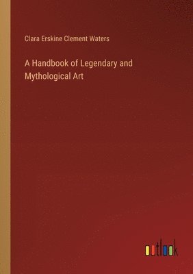 Handbook of Legendary and Mythological Art