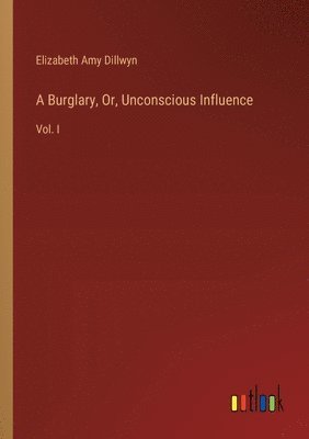 bokomslag A Burglary, Or, Unconscious Influence