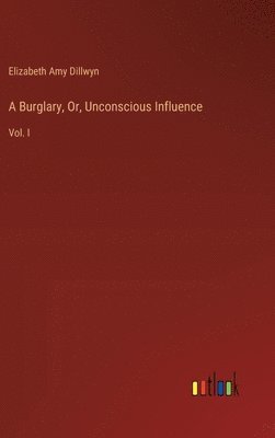 bokomslag A Burglary, Or, Unconscious Influence