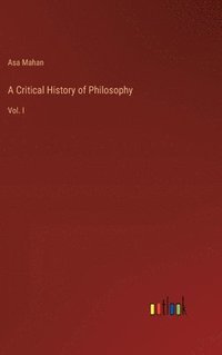 bokomslag A Critical History of Philosophy