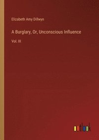 bokomslag A Burglary, Or, Unconscious Influence