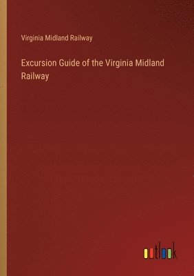 bokomslag Excursion Guide of the Virginia Midland Railway