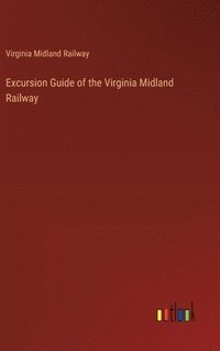 bokomslag Excursion Guide of the Virginia Midland Railway