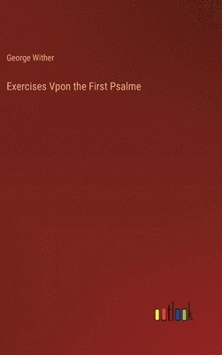 bokomslag Exercises Vpon the First Psalme