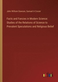 bokomslag Facts and Fancies in Modern Science