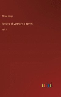 bokomslag Fetters of Memory; a Novel