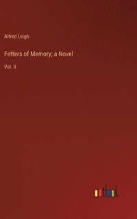 bokomslag Fetters of Memory; a Novel
