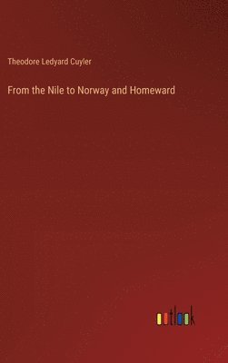 From the Nile to Norway and Homeward