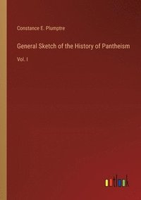 bokomslag General Sketch of the History of Pantheism