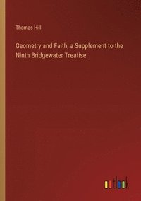 bokomslag Geometry and Faith; a Supplement to the Ninth Bridgewater Treatise