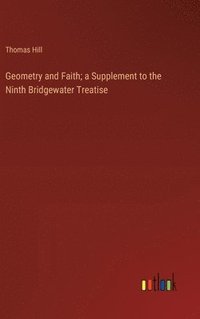 bokomslag Geometry and Faith; a Supplement to the Ninth Bridgewater Treatise