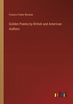 Golden Poems by British and American Authors 1