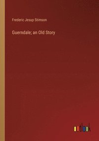 bokomslag Guerndale; an Old Story