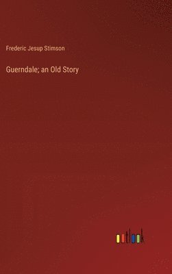 bokomslag Guerndale; an Old Story