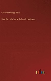 bokomslag Hamlet. Madame Roland. Lectures
