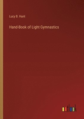 bokomslag Hand-Book of Light Gymnastics