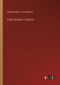 bokomslag Faith Gartney's Girlhood