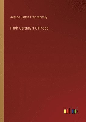 Faith Gartney's Girlhood 1