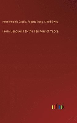 From Benguella to the Territory of Yacca