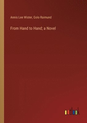 bokomslag From Hand to Hand; a Novel