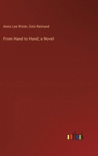 bokomslag From Hand to Hand; a Novel