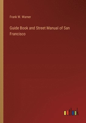 Guide Book and Street Manual of San Francisco