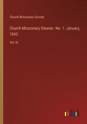 Church Missionary Gleaner. No. 1. January, 1843
