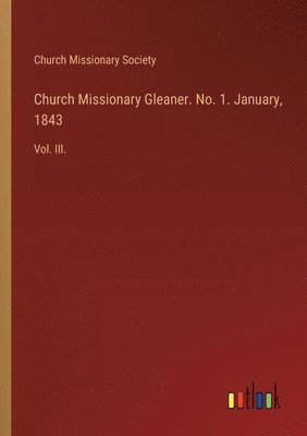 Church Missionary Gleaner. No. 1. January, 1843 1