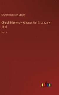 bokomslag Church Missionary Gleaner. No. 1. January, 1843