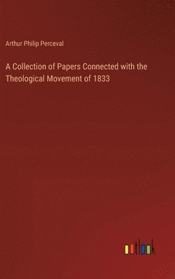 bokomslag Collection of Papers Connected with the Theological Movement of 1833