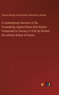 bokomslag Contemporary Narrative of the Proceedings Against Dame Alice Kyteler