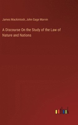 A Discourse On the Study of the Law of Nature and Nations 1