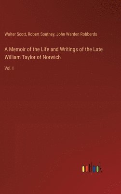 bokomslag A Memoir of the Life and Writings of the Late William Taylor of Norwich