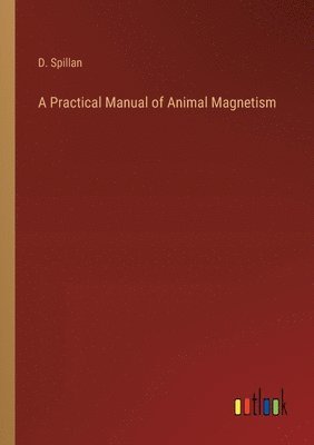 bokomslag Practical Manual of Animal Magnetism