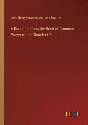 bokomslag Rationale Upon the Book of Common Prayer of the Church of England